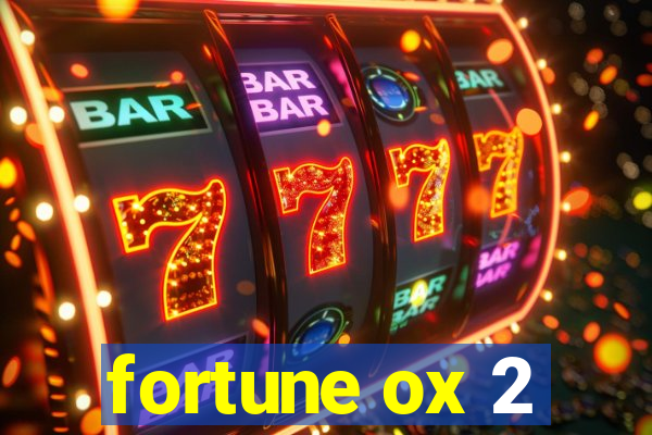 fortune ox 2